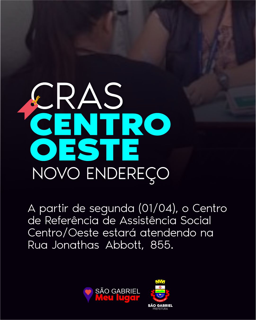 O CRAS CENTRO OESTE ESTÁ EM NOVO ENDEREÇO.